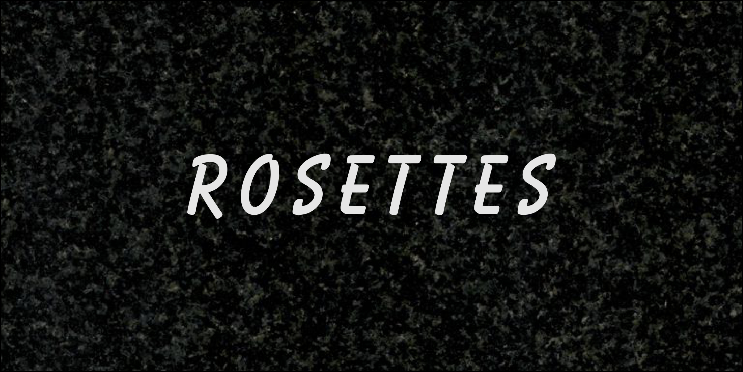 rosettes
